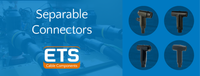 Need To Purchase A Separable Connector? - ETS Cable Components