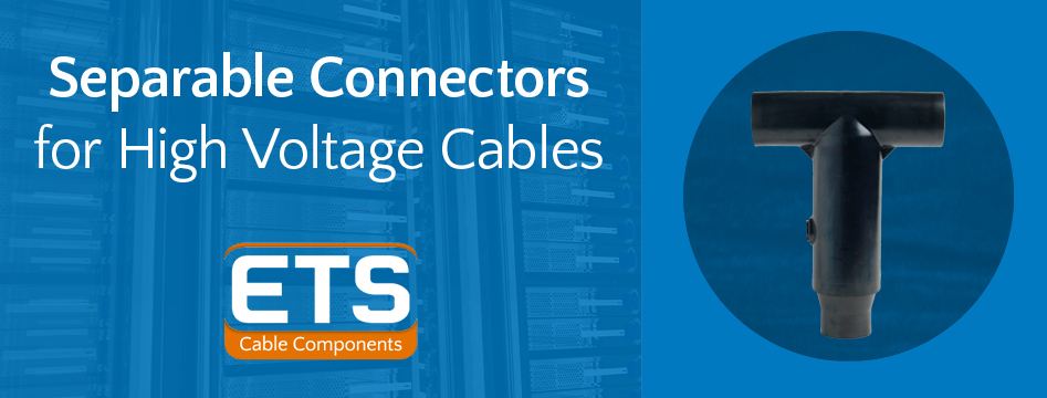 Seperable Connectors For High Voltage Cables